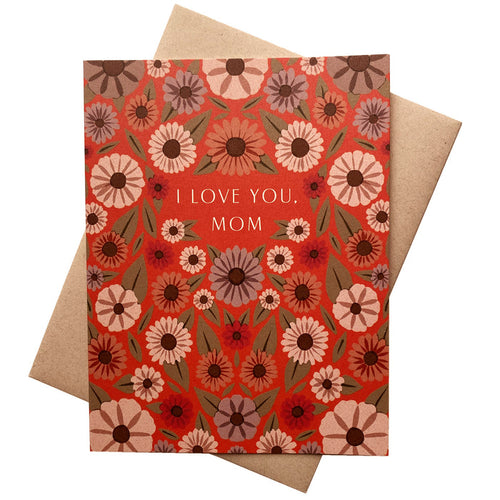 Owen Glass Collection "I Love You, Mom" greeting card featuring heartfelt message and floral design for Mother's Day or special occasions.